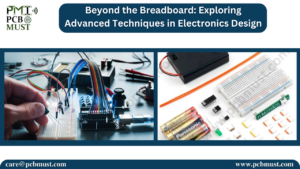 Read more about the article Beyond the Breadboard: Exploring Advanced Techniques in Electronics Design