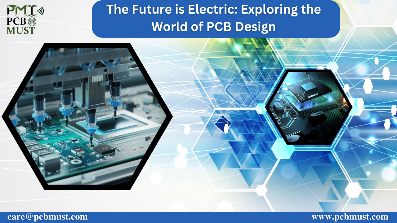 The Future Is Electric: Exploring The World Of PCB Design